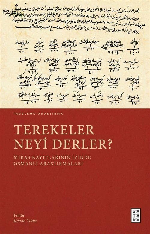 Terekeler neyi derler? : miras kayıtlarının izinde Osmanlı araştırmaları