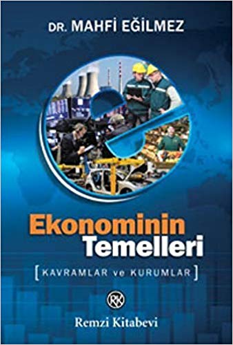 Ekonominin temelleri : (kavramlar ve kurumlar)