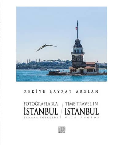 Fotoğraflarla İstanbul : zamana yolculuk = time travel in İstanbul : with photos