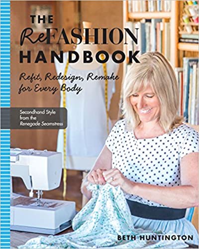 The Refashion handbook : refit, redesign, remake for every body