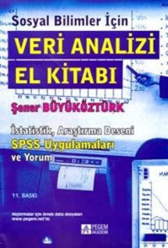 Sosyal bilimler için : veri analizi el kitabı : istatistik, araştırma deseni, SPSS uygulamaları ve yorum / Şener Büyüköztürk