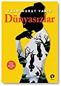 Dünyasızlar / Kaan Murat Yanık