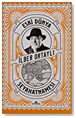Eski dünya seyahatnamesi / İlber Ortaylı, editör İsmail Küçükkaya