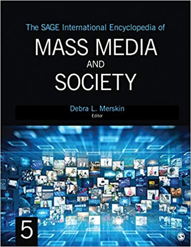 The Sage international encyclopedia of mass media and society / editor, Debra L. Merskin, University of Oregon