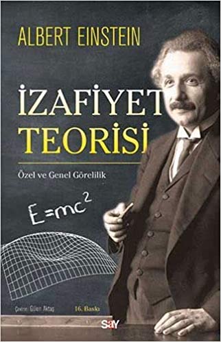 İzafiyet teorisi : özel ve genel görelilik/ Albert Einstein ; İngilizce'den çeviren Gülen Aktaş