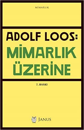 Mimarlık üzerine / Adolf Loos ; çevirenler Alp Tümertekin, Nihat Ülner