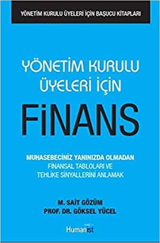 Yönetim kurulu üyeleri için finans / M. Sait Gözüm, Prof. Dr. Göksel Yücel