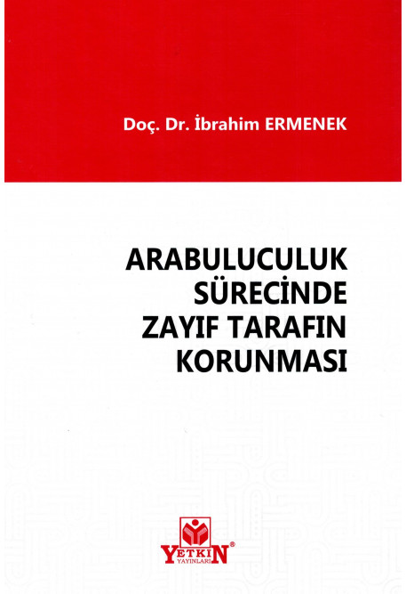 Arabuluculuk sürecinde zayıf tarafın korunması / Doç. Dr. İbrahim Ermenek