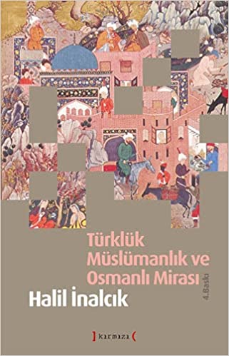 Türklük Müslümanlık ve Osmanlı mirası