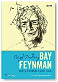Güzel dediniz Bay Feynman : bir dâhiden alıntılar