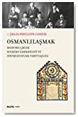 Osmanlılaşmak : modern çağda Sefarad Yahudileri ve imparatorluk yurttaşlığı