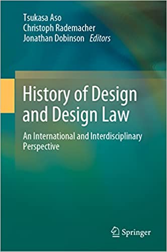 History of design and design law : an international and interdisciplinary perspective