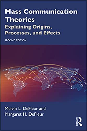 Mass communication theories : explaining origins, processes, and effects