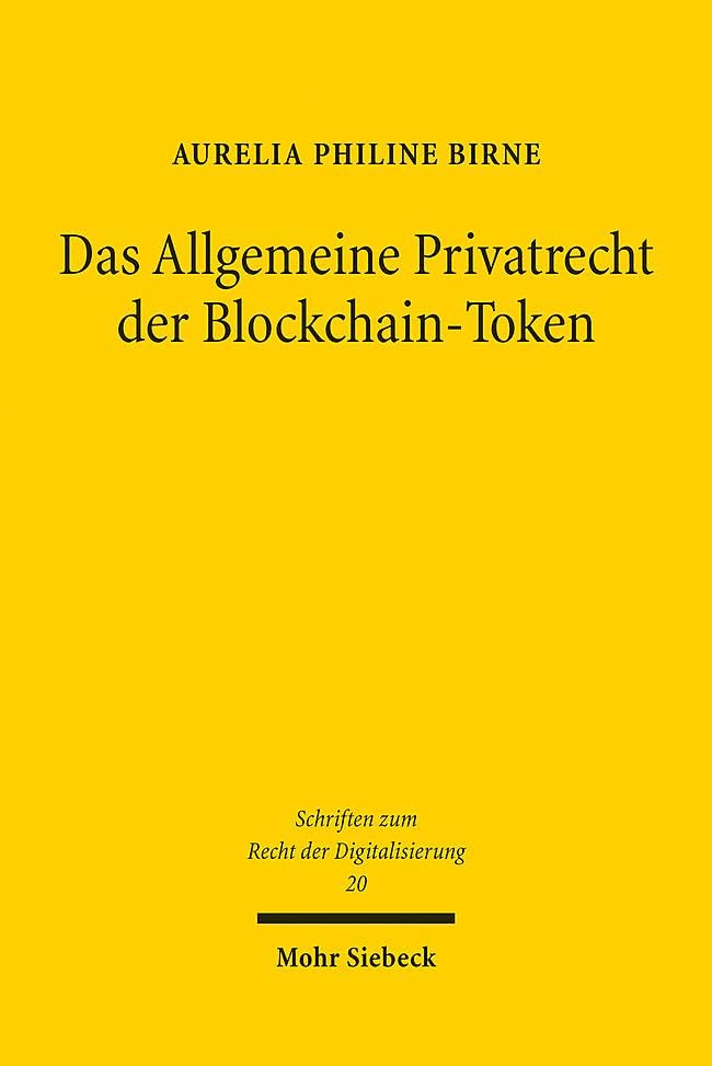 Das allgemeine privatrecht der blockchain-token : lex lata et ferenda