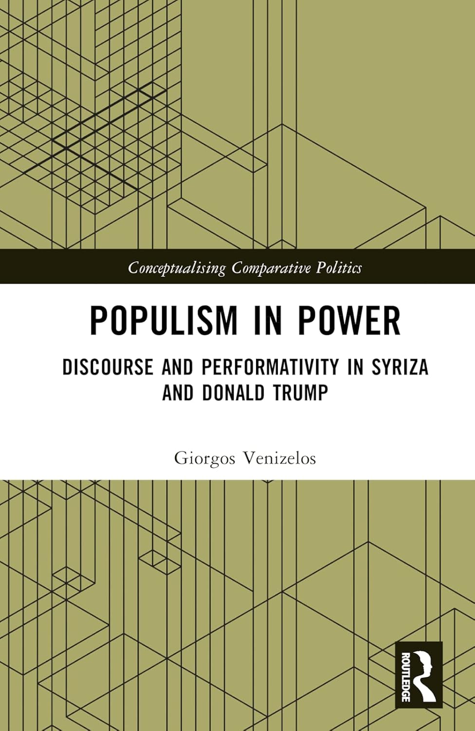 Populism in power : discourse and performativity in SYRIZA and Donald Trump