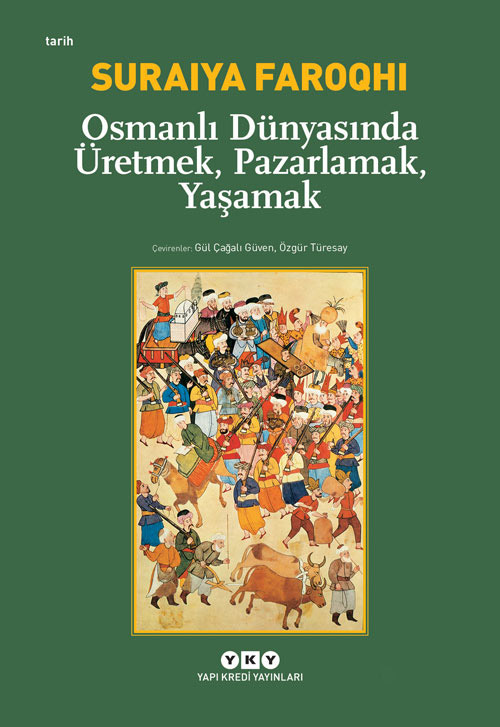 Osmanlı dünyasında üretmek, pazarlamak, yaşamak