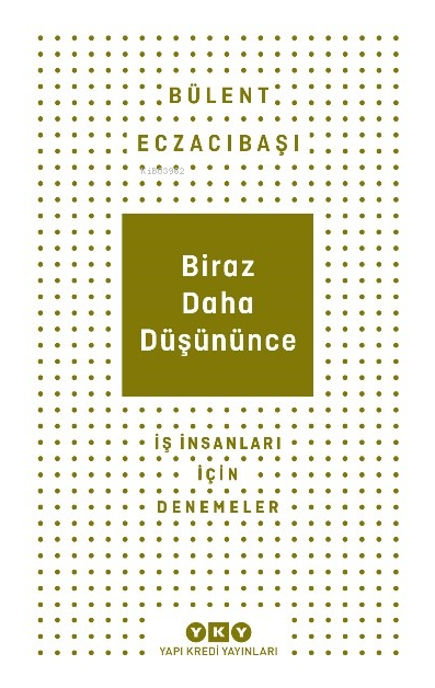 Biraz daha düşününce : iş insanları için denemeler
