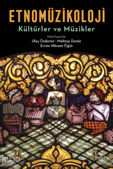 Etnomüzikoloji : kültürler ve müzikler