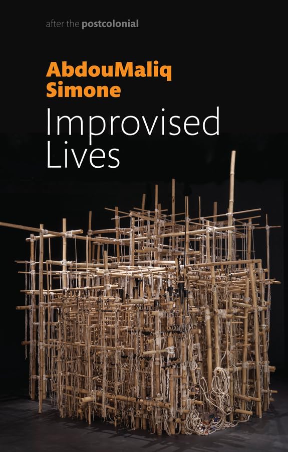 Improvised lives : rhythms of endurance in an urban South