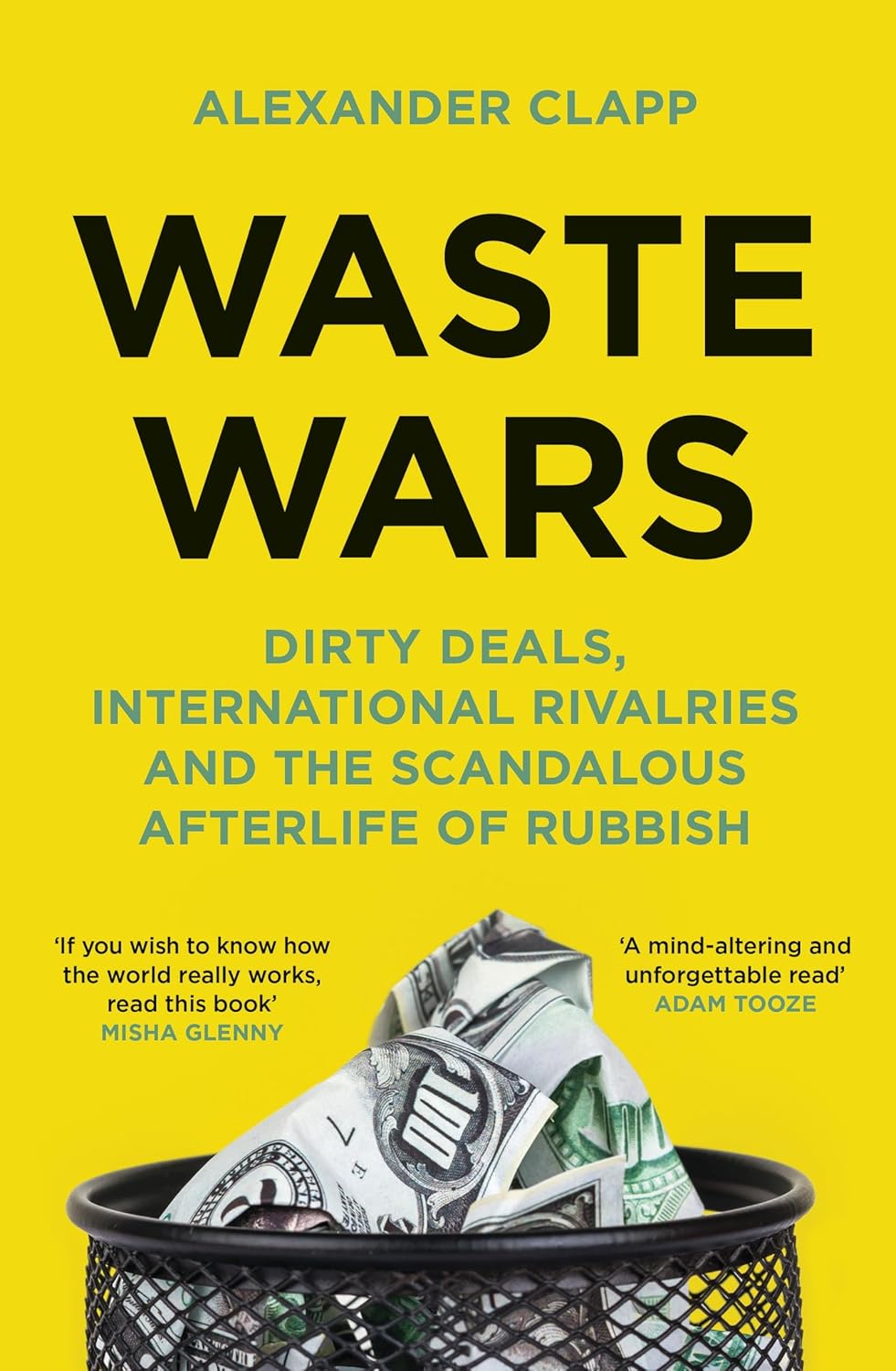 Waste wars : dirty deals, international rivalries and the scandalous afterlife of rubbish