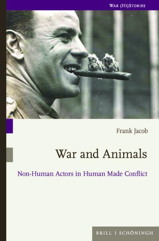 War and animals : non-human actors in human made conflict