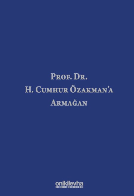 Prof. Dr. H. Cumhur Özakman'a armağan