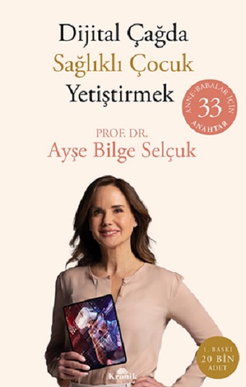 Dijital çağda sağlıklı çocuk yetiştirmek : anne-babalar için 33 anahtar