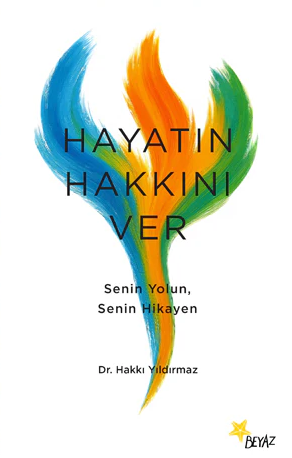 Hayatın hakkını ver : senin yolun, senin hikayen