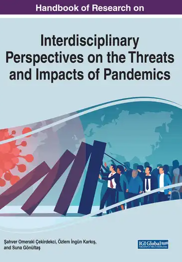 Handbook of Research on Interdisciplinary Perspectives on the Threats and Impacts of Pandemics