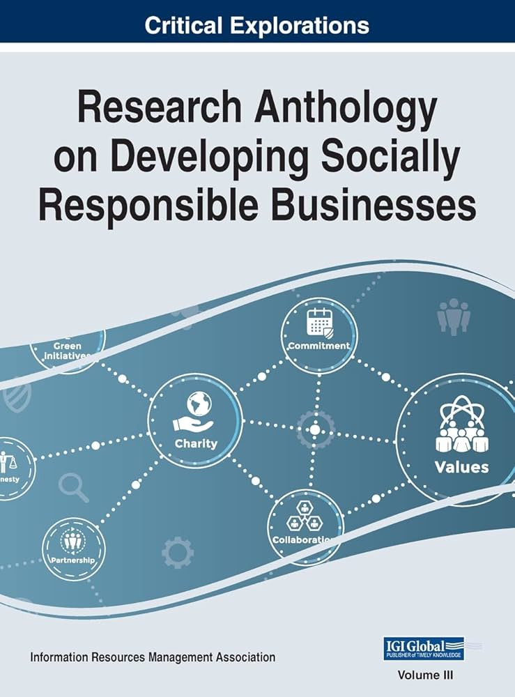 Research anthology on developing socially responsible businesses