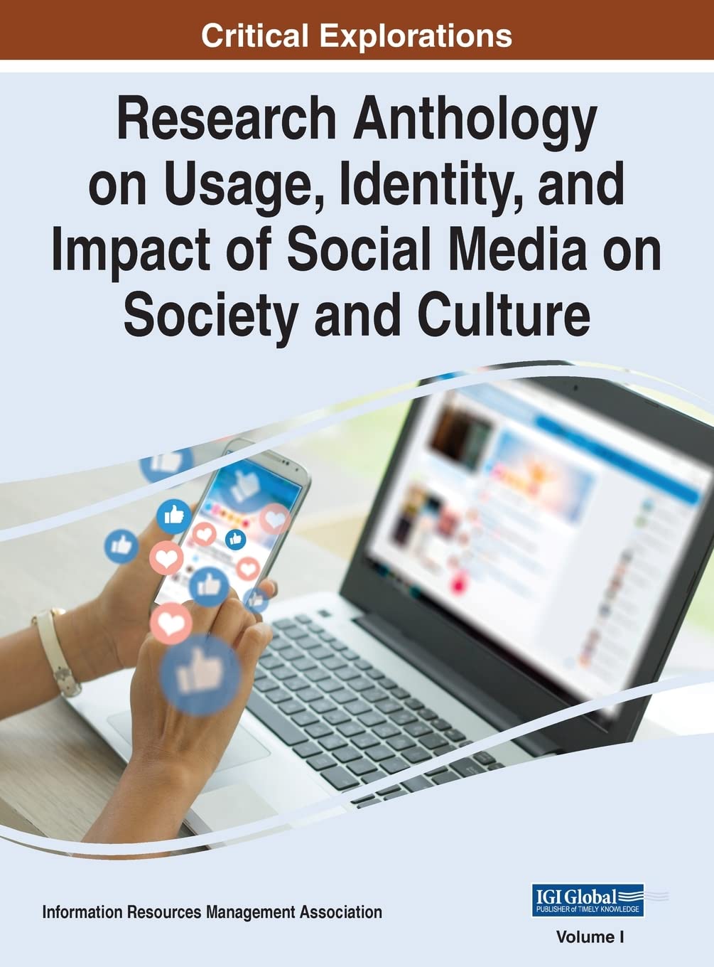 Research anthology on usage, identity, and impact of social media on society and culture