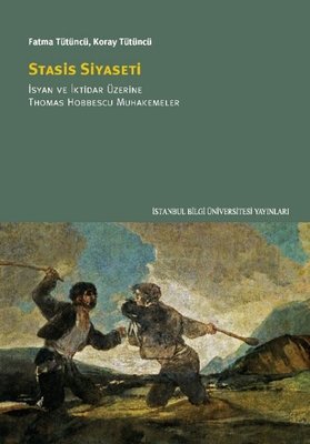 Stasis siyaseti : isyan ve iktidar üzerine Thomas Hobbescu muhakemeler