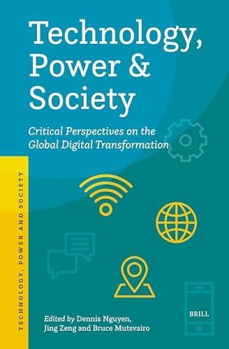 Technology, power and society : critical perspectives on the global digital transformation