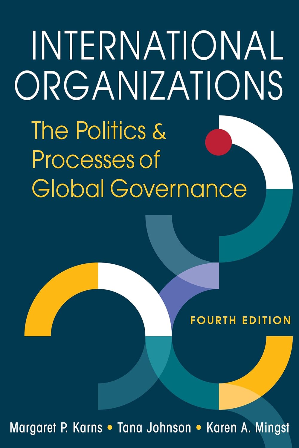 International organizations : the politics and processes of global governance