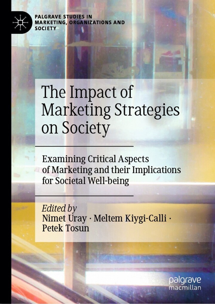 The impact of marketing strategies on society : examining critical aspects of marketing and their implications for societal well-being