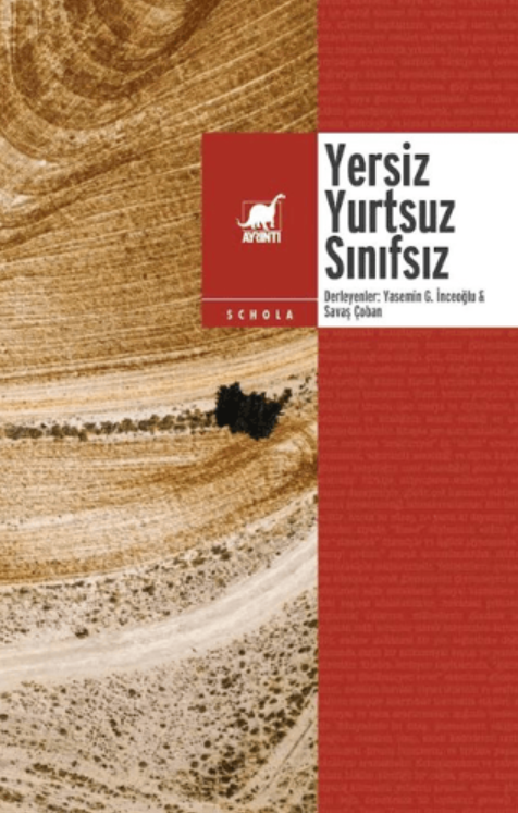 Yersiz yurtsuz sınıfsız : göç ve göçmenlik halleri