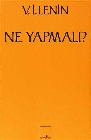 Ne yapmalı? : hareketimizin canalıcı sorunları
